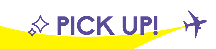 PICK UP！
